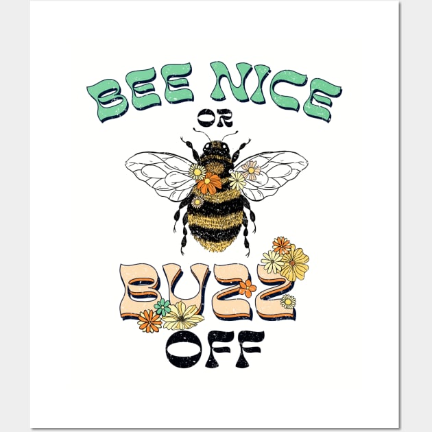 Bee Nice or Buzz Off Wall Art by KayBee Gift Shop